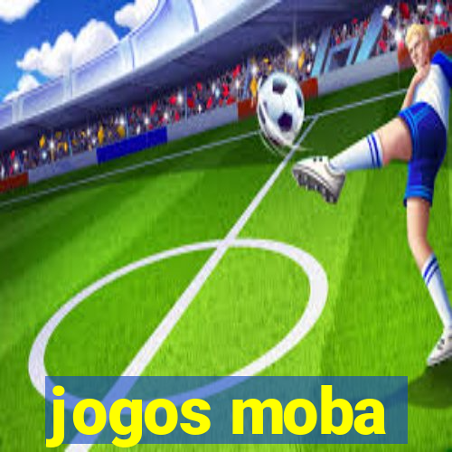 jogos moba